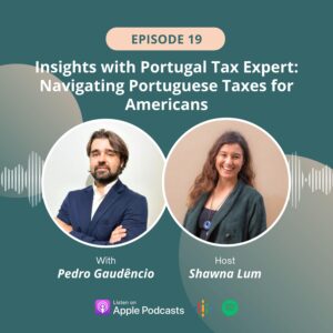 Portuguese Taxes for Americans: Insights from Portugal Tax Expert